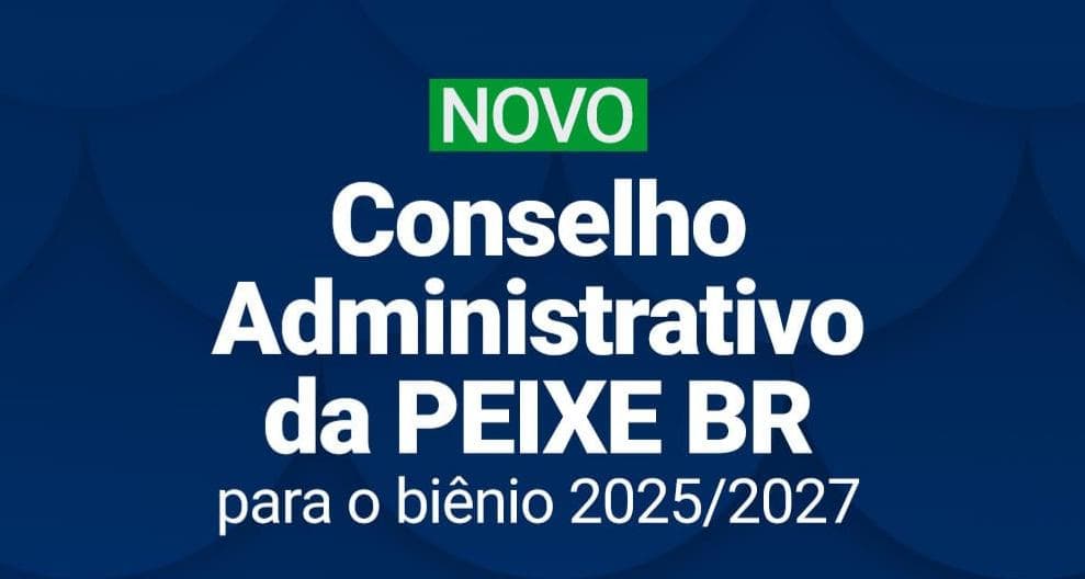 PEIXE BR elege novo Conselho Administrativo para o biênio 2025/2027